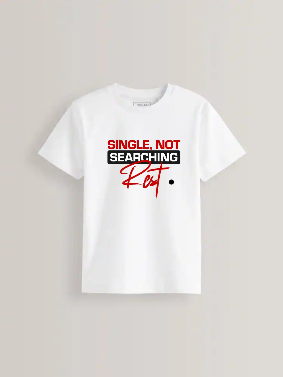 Single Not Searching Rest Tee - Confident Valentine's Statement Shirt