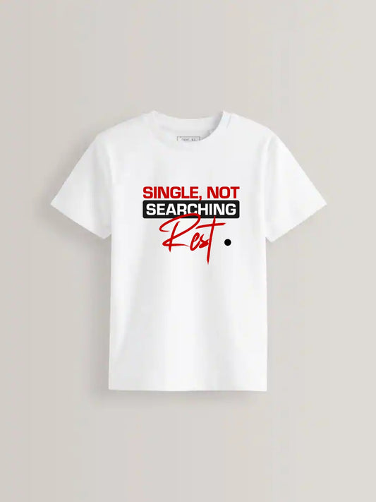 Single Not Searching Rest Tee - Confident Valentine's Statement Shirt